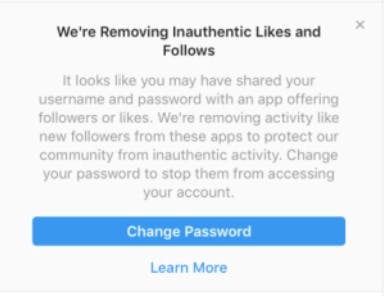 Instagram warning saying it is removing inauthentic likes and follows